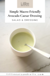 Pinterest pin for Avocado Caesar Dressing.
